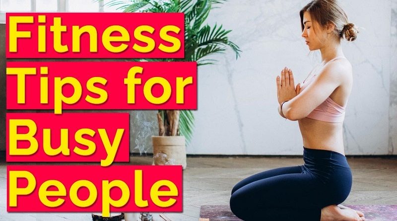 Fitness Tips For Busy People